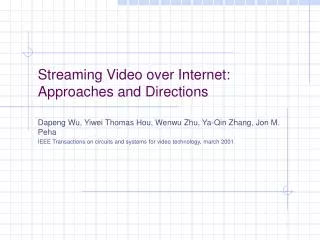 Streaming Video over Internet: Approaches and Directions