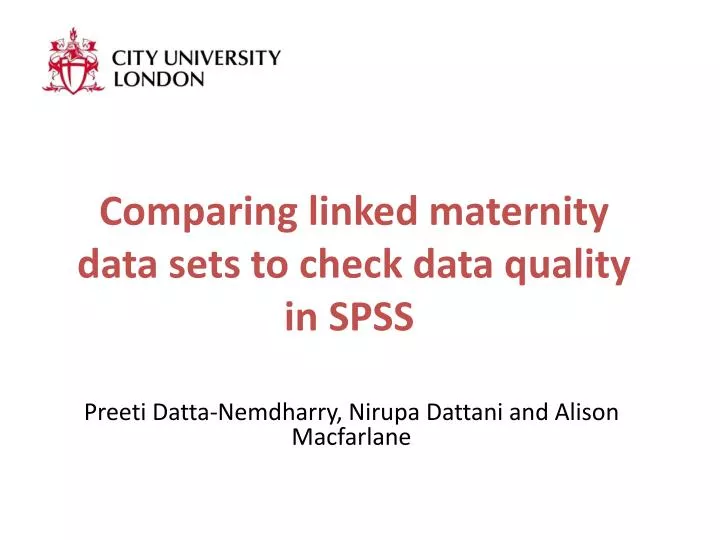 comparing linked maternity data sets to check data quality in spss