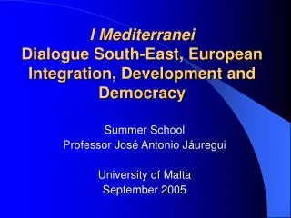 I Mediterranei Dialogue South-East, European Integration, Development and Democracy