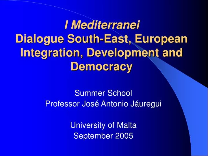 summer school professor jos antonio j uregui university of malta september 2005