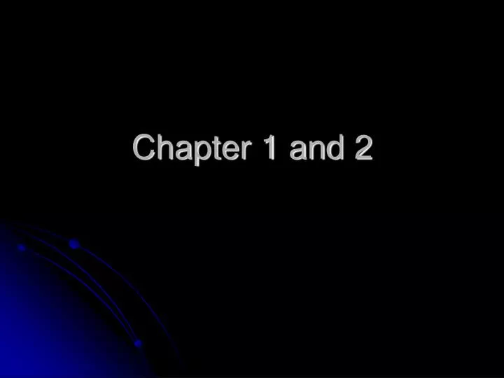 chapter 1 and 2