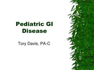 Pediatric GI Disease