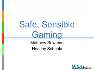 Safe, Sensible Gaming