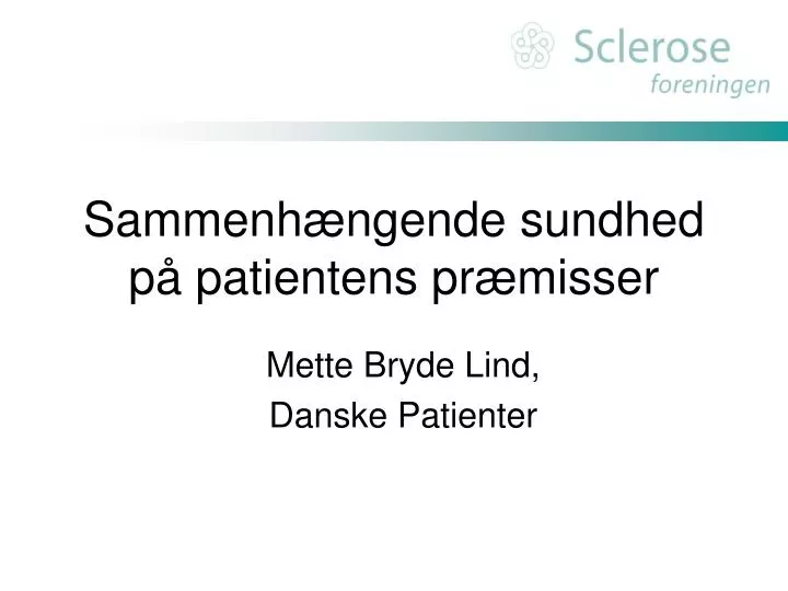 sammenh ngende sundhed p patientens pr misser