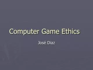 Computer Game Ethics