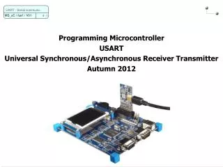 Programming Microcontroller USART Universal Synchronous/Asynchronous Receiver Transmitter