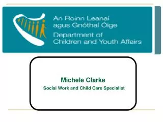 Michele Clarke Social Work and Child Care Specialist