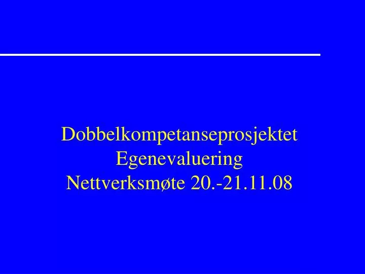 dobbelkompetanseprosjektet egenevaluering nettverksm te 20 21 11 08