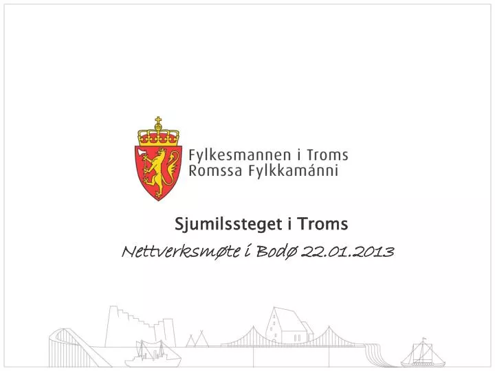 sjumilssteget i troms nettverksm te i bod 22 01 2013