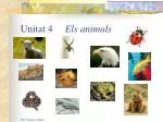 Unitat 4 Els animals - slide 1