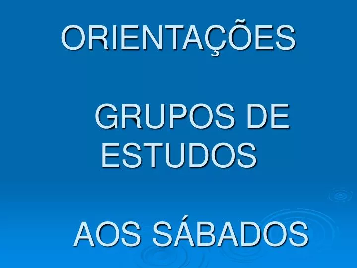 orienta es grupos de estudos aos s bados