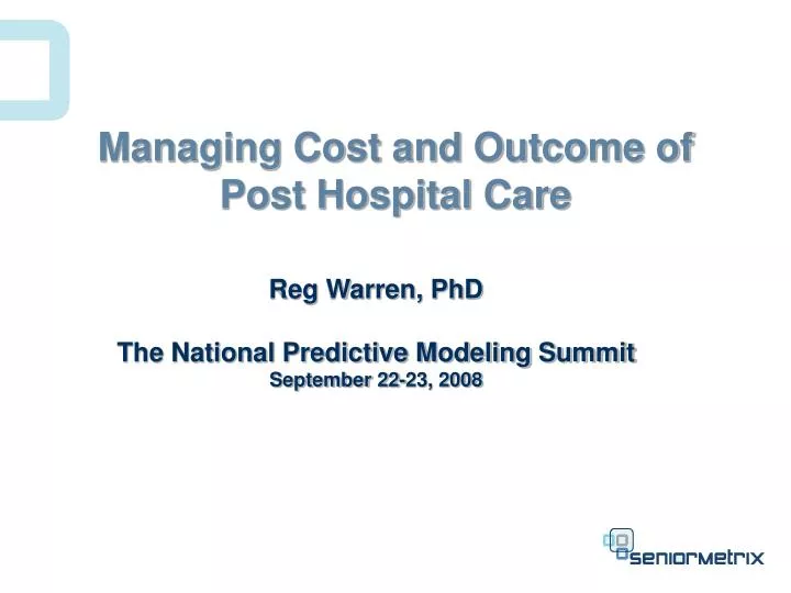 managing cost and outcome of post hospital care