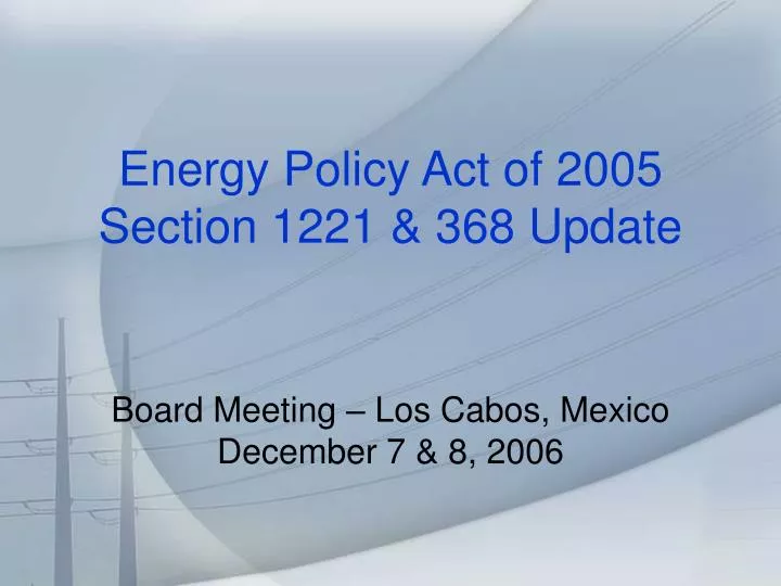 energy policy act of 2005 section 1221 368 update