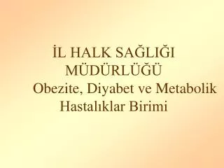 l halk sa li i m d rl obezite diyabet ve metabolik hastal klar birimi