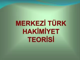 merkez t rk hak m yet teor s