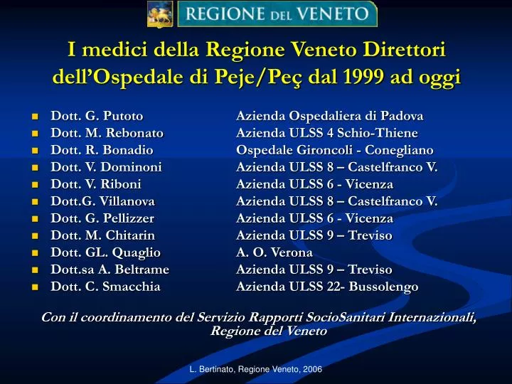 i medici della regione veneto direttori dell ospedale di peje pe dal 1999 ad oggi