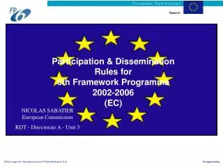 Participation &amp; Dissemination Rules for 6th Framework Programme 2002-2006 (EC)