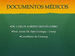 dr carlos alberto monte gobbo prof assist dr dpto urologia unesp conselheiro do cremesp