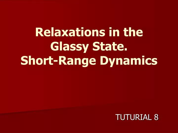 relaxations in the glassy state short range dynamics