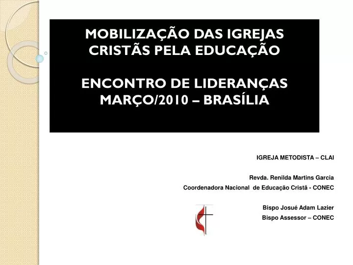 mobiliza o das igrejas crist s pela educa o encontro de lideran as mar o 2010 bras lia