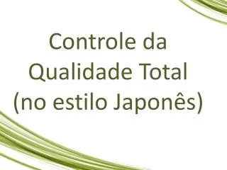 controle da qualidade total no estilo japon s