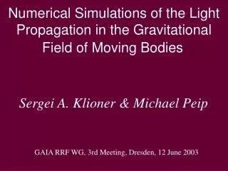 Numerical Simulations of the Light Propagation in the Gravitational Field of Moving Bodies