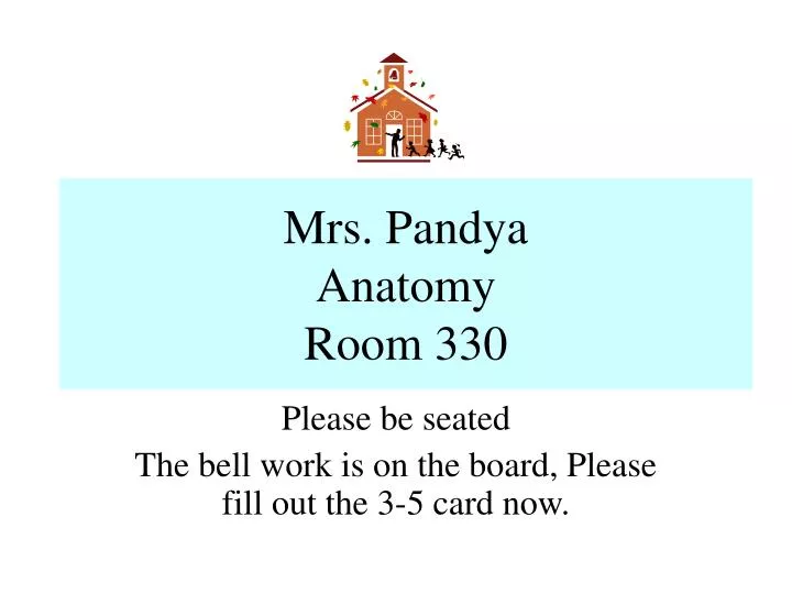 mrs pandya anatomy room 330