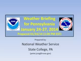 Weather Briefing for Pennsylvania January 24-27, 2014 Prepared 01/24/14 (1:00 PM EST)