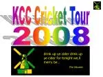 KCC Cricket Tour 2008: Drink Up Ye Cider! - slide 1