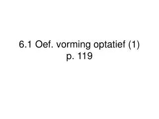 6 1 oef vorming optatief 1 p 119