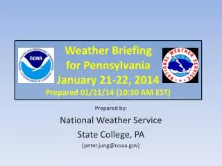 Weather Briefing for Pennsylvania January 21-22, 2014 Prepared 01/21/14 (10:30 AM EST)