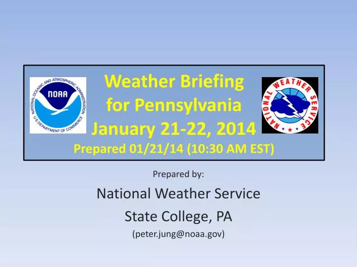 weather briefing for pennsylvania january 21 22 2014 prepared 01 21 14 10 30 am est