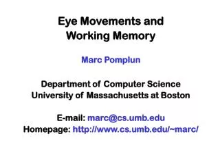 Eye Movements and Working Memory Marc Pomplun Department of Computer Science