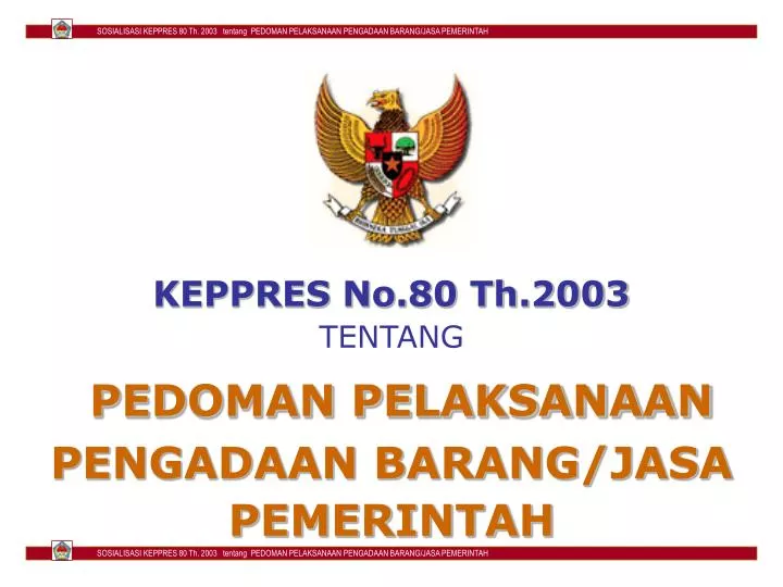 keppres no 80 th 2003 tentang pedoman pelaksanaan pengadaan barang jasa pemerintah