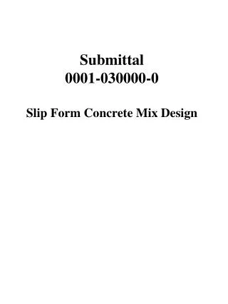 Submittal 0001-030000-0 Slip Form Concrete Mix Design