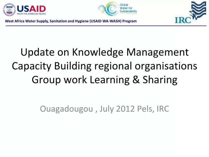 update on knowledge management capacity building regional organisations group work learning sharing