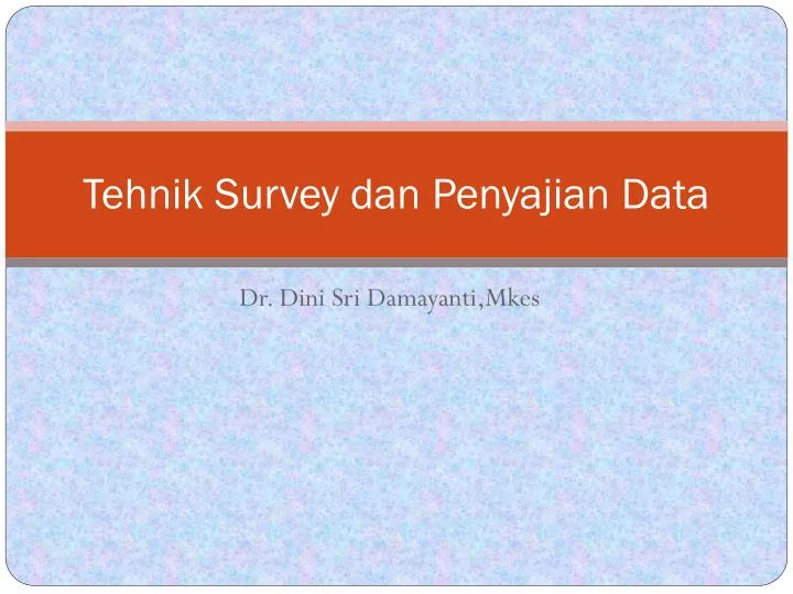tehnik survey dan penyajian data