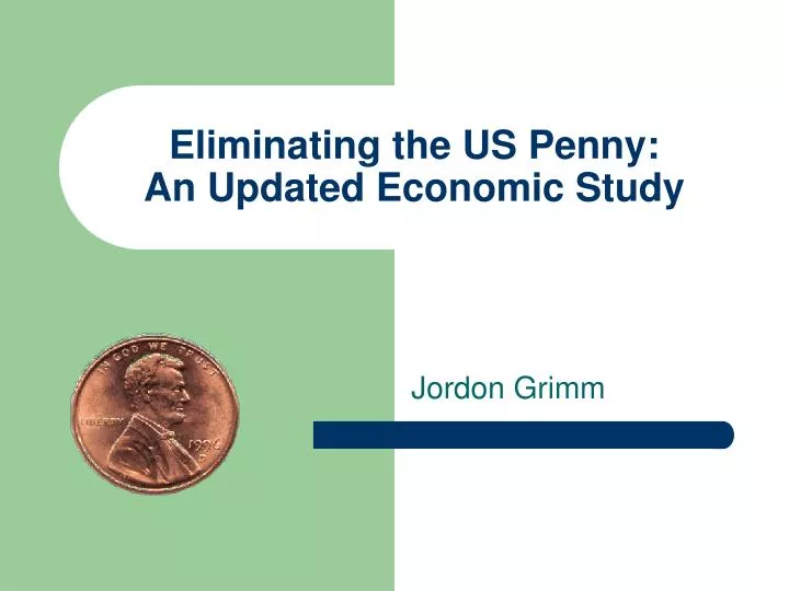 eliminating the us penny an updated economic study
