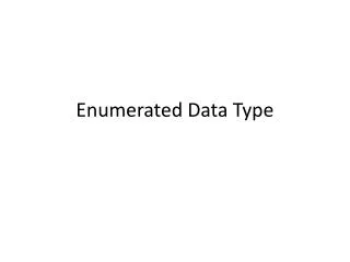 Enumerated Data Type