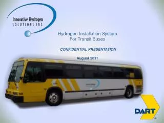 Hydrogen Installation System For Transit Buses CONFIDENTIAL PRESENTATION August 2011