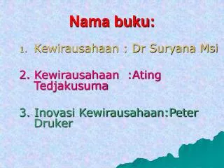 kewirausahaan dr suryana msi 2 kewirausahaan ating tedjakusuma 3 inovasi kewirausahaan peter druker