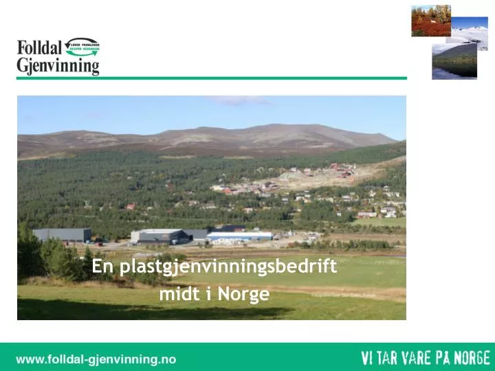en plastgjenvinningsbedrift midt i norge
