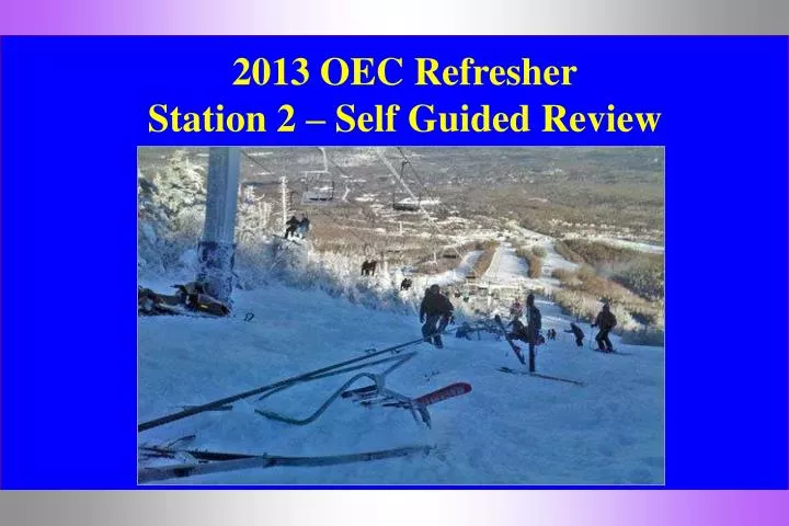 2013 oec refresher station 2 self guided review
