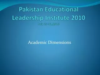 Pakistan Educational Leadership Institute 2010 July 05-31,2010