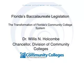 Dr. Willis N. Holcombe Chancellor, Division of Community Colleges