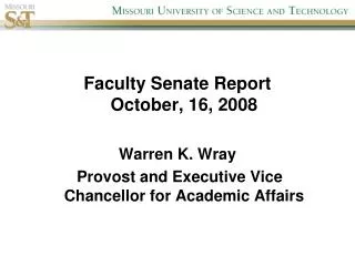 Faculty Senate Report October, 16, 2008 Warren K. Wray