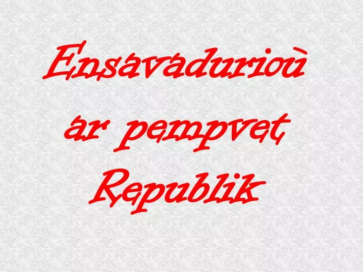 ensavadurio ar pempvet republik