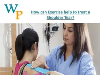 How can Exercise help to treat a Shoulder Tear?