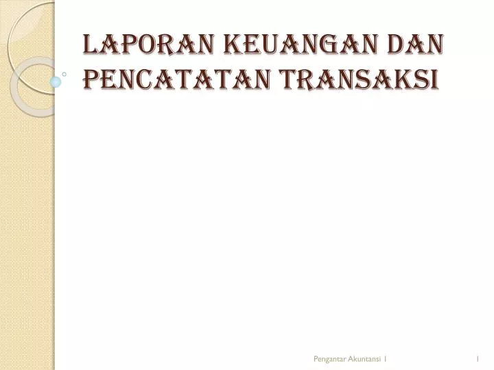 laporan keuangan dan pencatatan transaksi