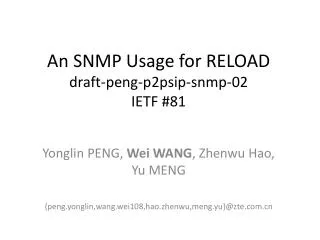 An SNMP Usage for RELOAD draft-peng-p2psip-snmp-02 IETF #81